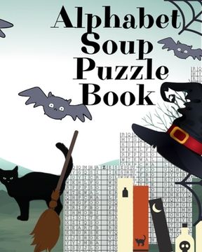 portada Alphabet Soup Puzzle Book: Halloween Activity Book For Toddlers - 8x10, 80 Page Book, Printed On One Side To Be Safe For Color Markers, Spooky Sp (en Inglés)