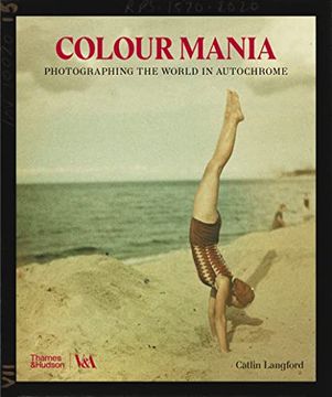 portada Color Mania: Photographing the World in Autochrome (en Inglés)