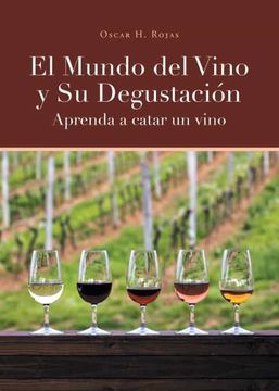 portada El Mundo Del Vino Y Su Degustación Aprenda A Catar Un Vino (in Spanish)