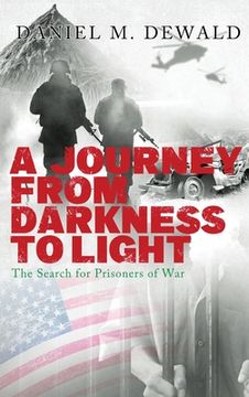 portada A Journey From Darkness To Light: The Search for Prisoners of War (en Inglés)
