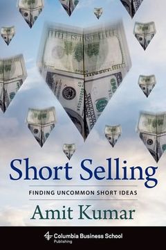 portada Short Selling: Finding Uncommon Short Ideas (Columbia Business School Publishing) (en Inglés)