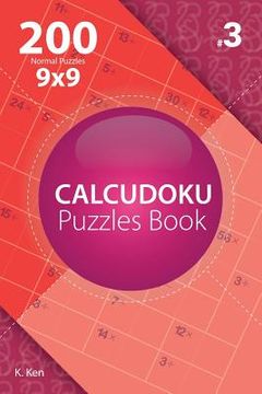portada Calcudoku - 200 Normal Puzzles 9x9 (Volume 3) (en Inglés)