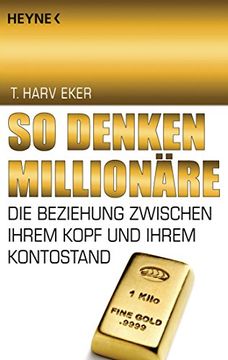portada So Denken Millionäre: Die Beziehung Zwischen Ihrem Kopf und Ihrem Kontostand (in German)