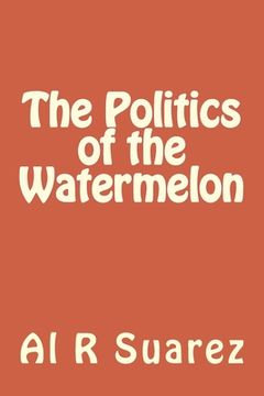 portada The Politics of the Watermelon (en Inglés)