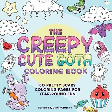 portada The Creepy Cute Goth Coloring Book: 30 Pretty Scary Coloring Pages for Year-Round Fun! (en Inglés)