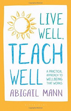 portada Live Well, Teach Well: A practical approach to wellbeing that works