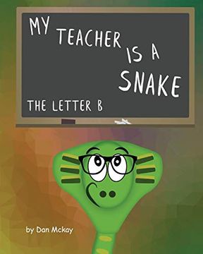 portada My Teacher is a Snake the Letter b (en Inglés)