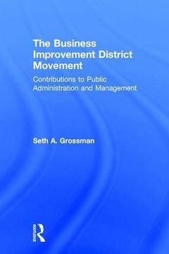portada The Business Improvement District Movement: Contributions to Public Administration & Management (in English)