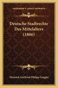 portada Deutsche Stadtrechte Des Mittelalters (1866) (en Alemán)