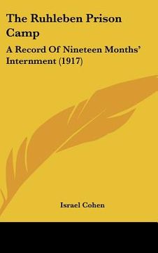 portada the ruhleben prison camp: a record of nineteen months' internment (1917) (en Inglés)