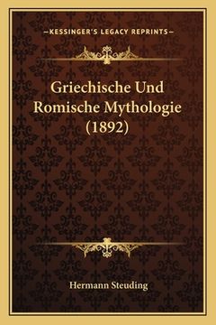 portada Griechische Und Romische Mythologie (1892) (en Alemán)