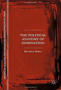 portada The Political Anatomy of Domination (The Sciences Po Series in International Relations and Political Economy)