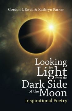 portada Looking for Light from the Dark Side of the Moon: Inspirational Poetry