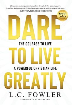 portada Dare to Live Greatly: The Courage to Live a Powerful Christian Life 