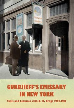 portada Gurdjieff's Emissary in New York: Talks and Lectures with A. R. Orage 1924-1931 (en Inglés)