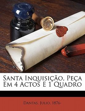 portada Santa Inquisição, Peça Em 4 Actos E 1 Quadro (in Portuguese)
