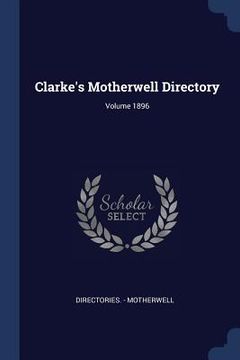 portada Clarke's Motherwell Directory; Volume 1896 (in English)