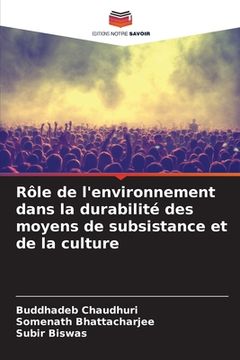 portada Rôle de l'environnement dans la durabilité des moyens de subsistance et de la culture (en Francés)