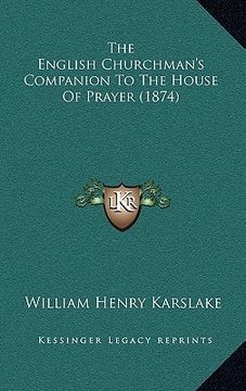 portada the english churchman's companion to the house of prayer (1874) (en Inglés)