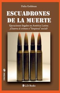 portada Escuadrones de la muerte: Ejecuciones ilegales en America Latina. Guerra al crimen o limpieza social?