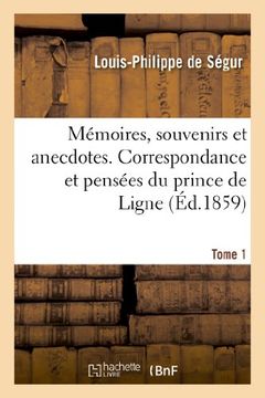 portada Memoires, Souvenirs Et Anecdotes. Correspondance Et Pensees Du Prince de Ligne. Tome 1 (Histoire) (French Edition)