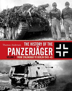 portada The History of the Panzerjäger: Volume 2: From Stalingrad to Berlin 1943-45 (in English)