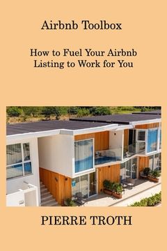 portada Airbnb Toolbox: How to Fuel Your Airbnb Listing to Work for You