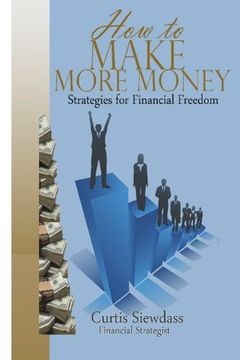 portada How to Make More Money: Strategies for Financial Freedom (en Inglés)