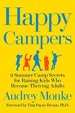 portada Happy Campers: 9 Summer Camp Secrets for Raising Kids who Become Thriving Adults (in English)
