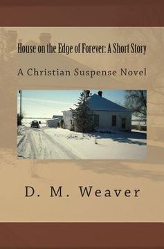 portada House on the Edge of Forever: A Short Story: A Christian Suspense Novel (en Inglés)