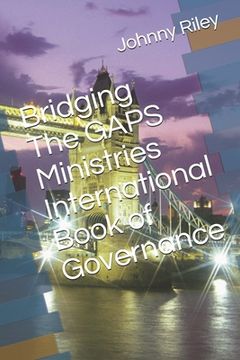 portada Bridging The GAPS Ministries International Book of Governance (en Inglés)
