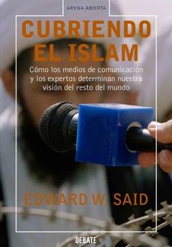 portada Cubriendo el islam: Cómo los medios de comunicación influyen en nuestra visión del mundo