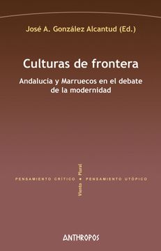 portada Culturas de Frontera: Andalucia y Marruecos en el Debate de la Modernidad (in Spanish)