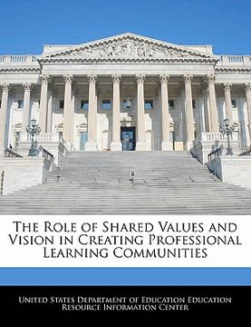 portada the role of shared values and vision in creating professional learning communities (in English)