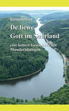 portada De Liewe Gott im Saarland: Eine Heitere Geschichte mit Mundartdialogen (en Alemán)