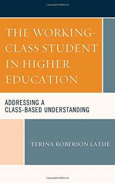 portada The Working-Class Student in Higher Education: Addressing a Class-Based Understanding (Social Class in Education) (in English)