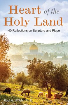 portada Heart of the Holy Land: 40 Reflections on Scripture and Place