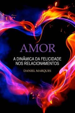 portada Amor: A dinâmica da felicidade nos relacionamentos (in Portuguese)