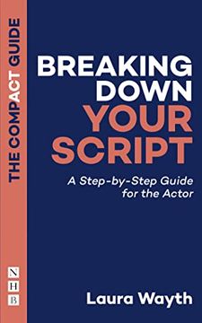 portada Breaking Down Your Script: A Step-By-Step Guide for the Actor (in English)