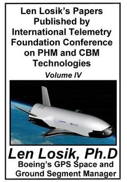 portada Len Losik's Papers Published by International Telemetry Foundation Conference on PHM and CBM Technologies Volume IV (en Inglés)