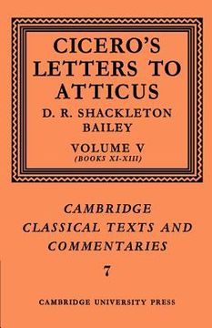 portada Cicero: Letters to Atticus: Volume 5, Books 11-13 Paperback: V. 5 (Cambridge Classical Texts and Commentaries) (in English)