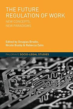 portada The Future Regulation of Work: New Concepts, New Paradigms (Palgrave Socio-Legal Studies)