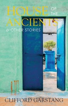 portada House of the Ancients and Other Stories (in English)