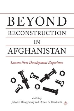 portada Beyond Reconstruction in Afghanistan: Lessons from Development Experience (en Inglés)