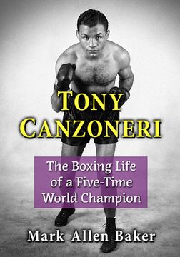 portada Tony Canzoneri: The Boxing Life of a Five-Time World Champion