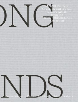 portada Among Friends. American and German Jewelry Artists from the Helen Williams Drutt Collection (en Inglés)