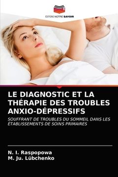 portada Le Diagnostic Et La Thérapie Des Troubles Anxio-Dépressifs (en Francés)