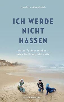 portada Ich Werde Nicht Hassen: Meine Töchter Starben, Meine Hoffnung Lebt Weiter (in German)