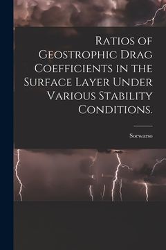 portada Ratios of Geostrophic Drag Coefficients in the Surface Layer Under Various Stability Conditions.