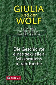 portada Giulia und der Wolf: Die Geschichte Eines Sexuellen Missbrauchs in der Kirche. Mit Einem Vorwort von Hans Zollner sj. Aus dem Italienischen Übersetzt von Gabriele Stein.